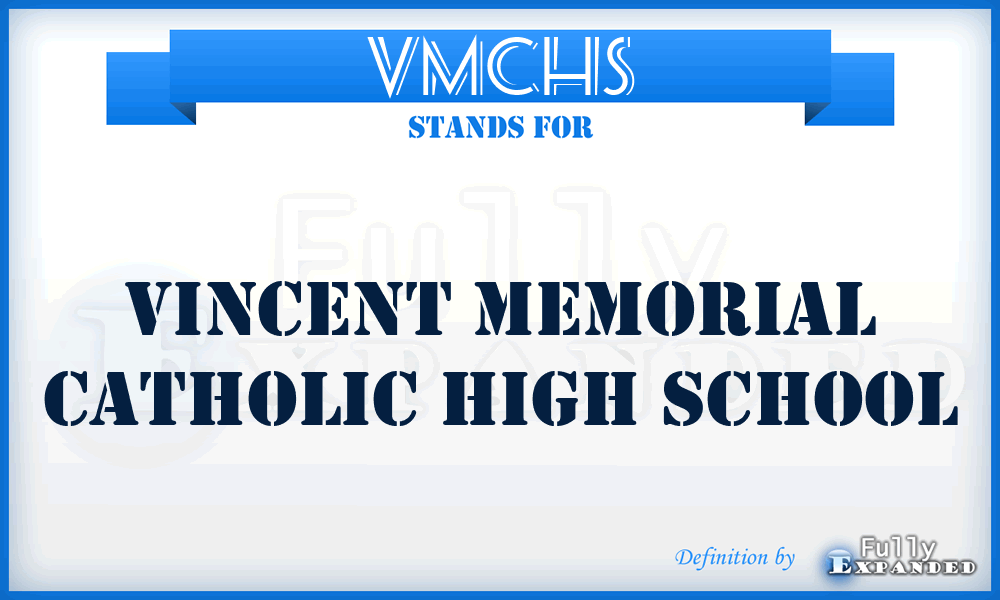 VMCHS - Vincent Memorial Catholic High School