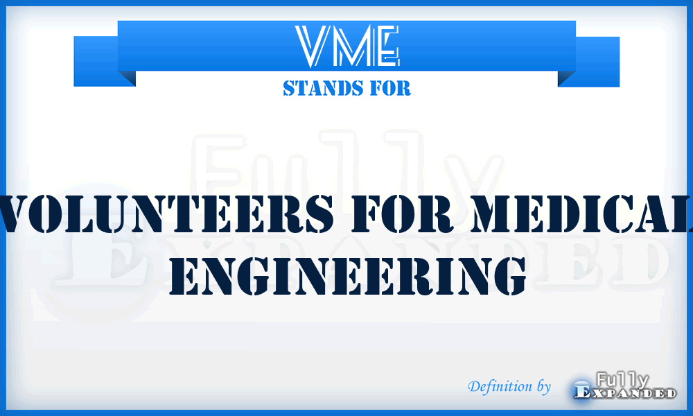VME - Volunteers For Medical Engineering