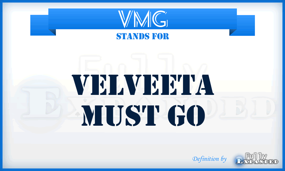 VMG - Velveeta Must Go