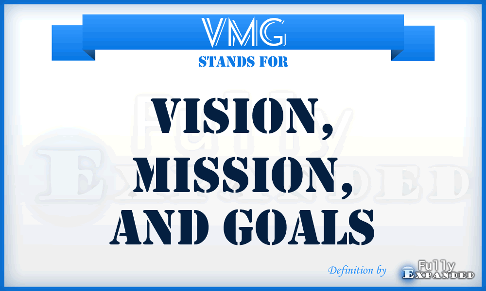 VMG - Vision, Mission, And Goals