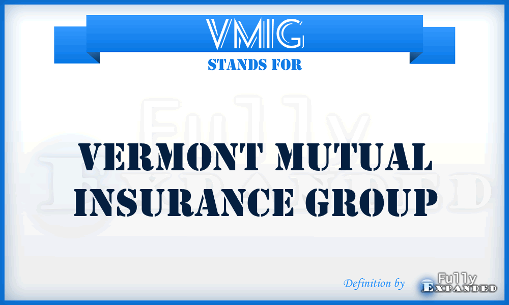VMIG - Vermont Mutual Insurance Group