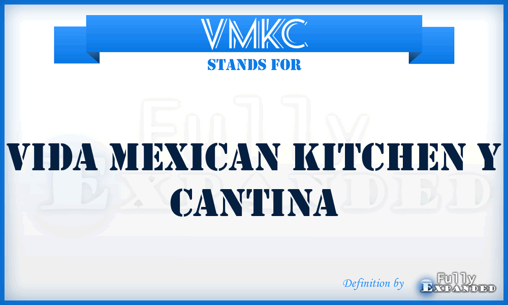 VMKC - Vida Mexican Kitchen y Cantina