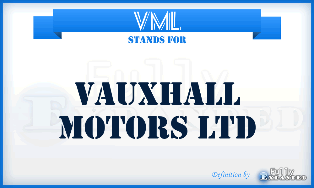 VML - Vauxhall Motors Ltd