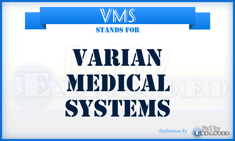 VMS - Varian Medical Systems