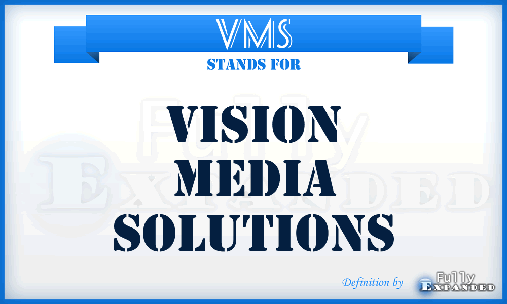 VMS - Vision Media Solutions