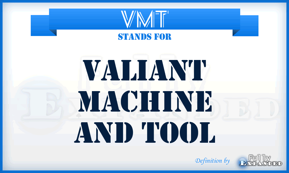 VMT - Valiant Machine and Tool