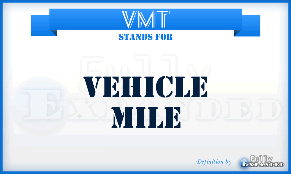 VMT - Vehicle Mile