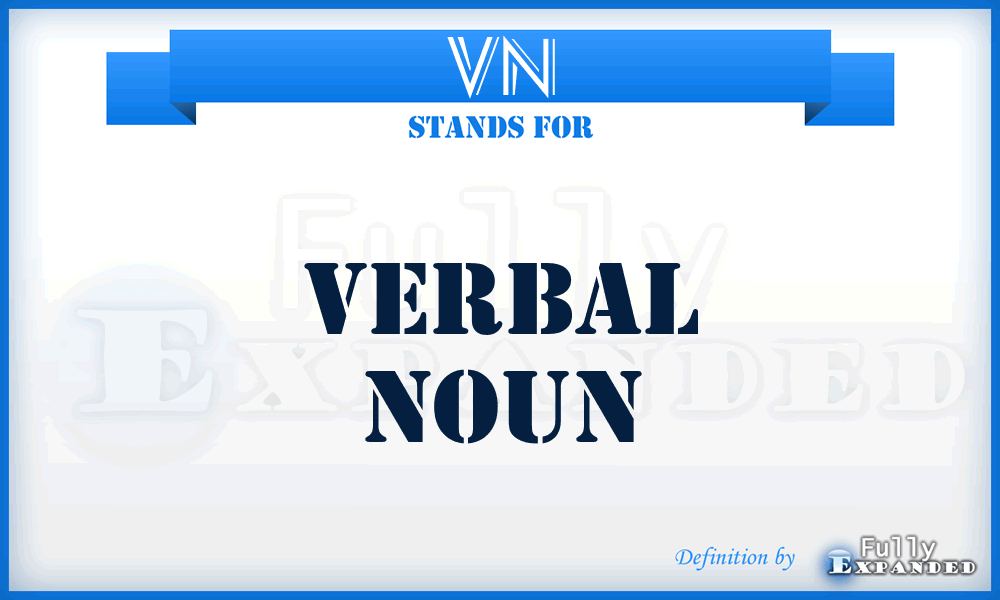 VN - Verbal Noun