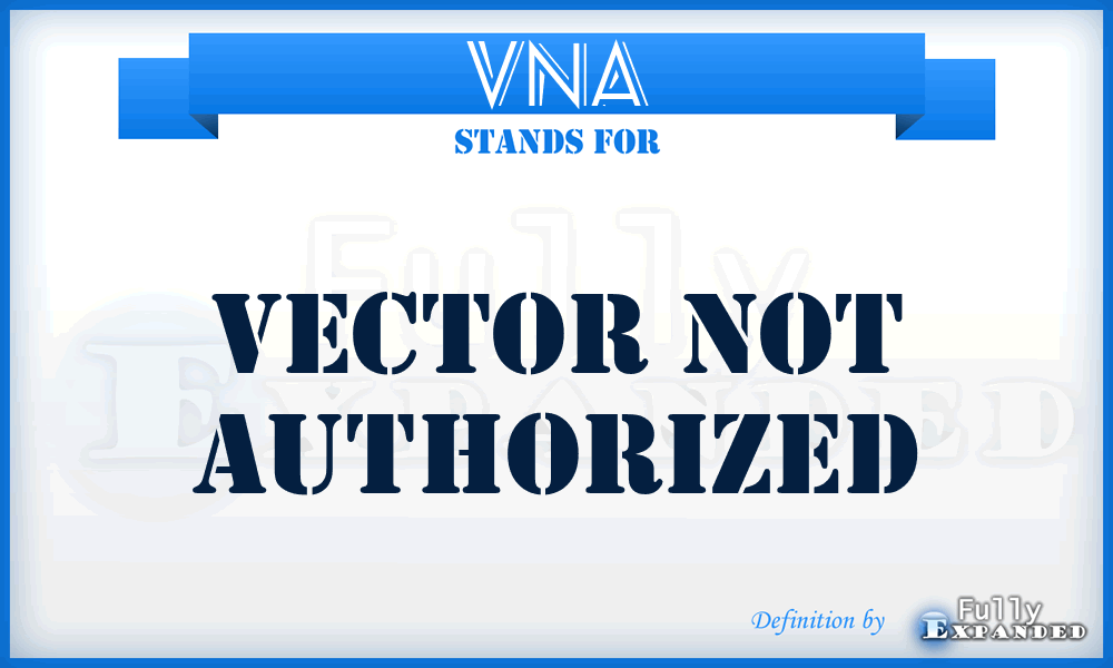 VNA - Vector Not Authorized