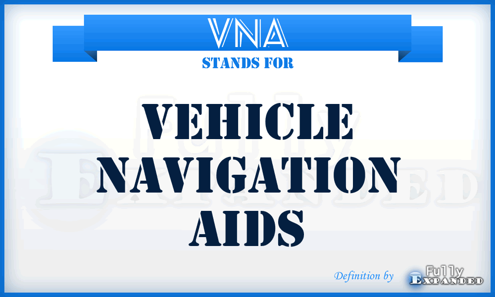 VNA - Vehicle Navigation Aids