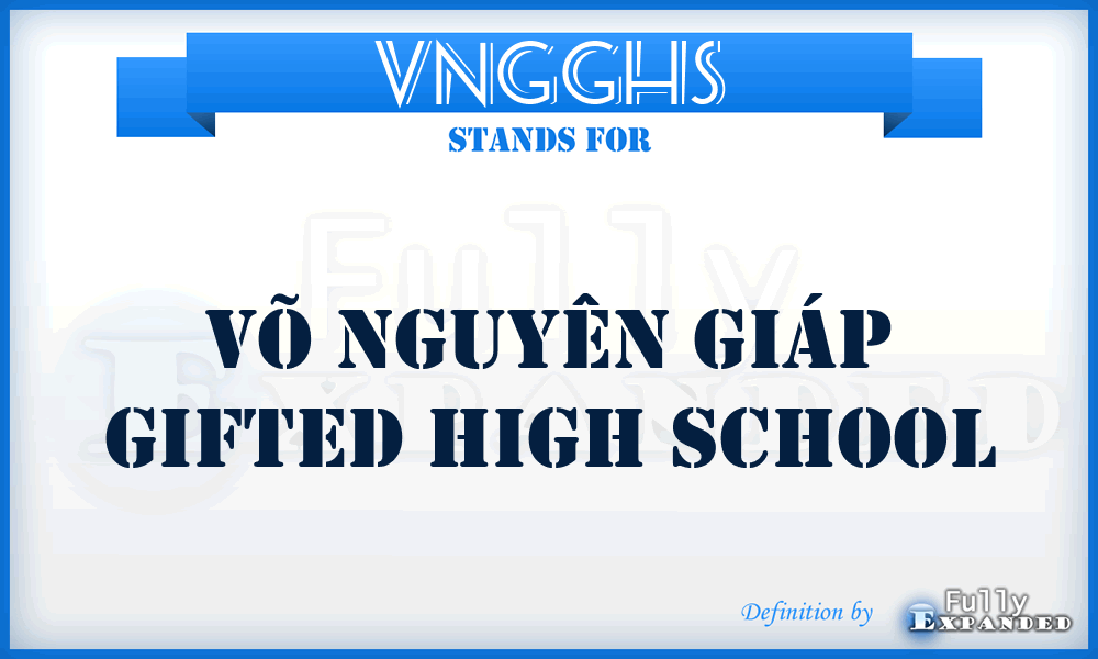 VNGGHS - Võ Nguyên Giáp Gifted High School