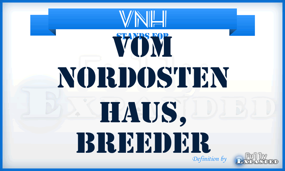 VNH - Vom Nordosten Haus, Breeder