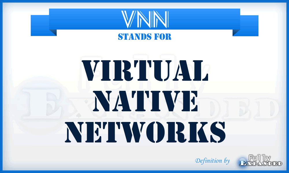 VNN - Virtual Native Networks