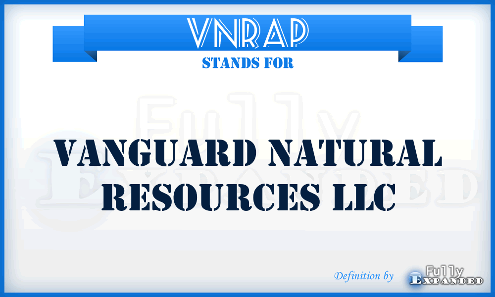 VNRAP - Vanguard Natural Resources LLC