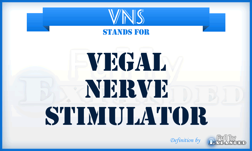 VNS - Vegal Nerve Stimulator