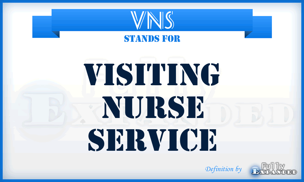 VNS - Visiting Nurse Service