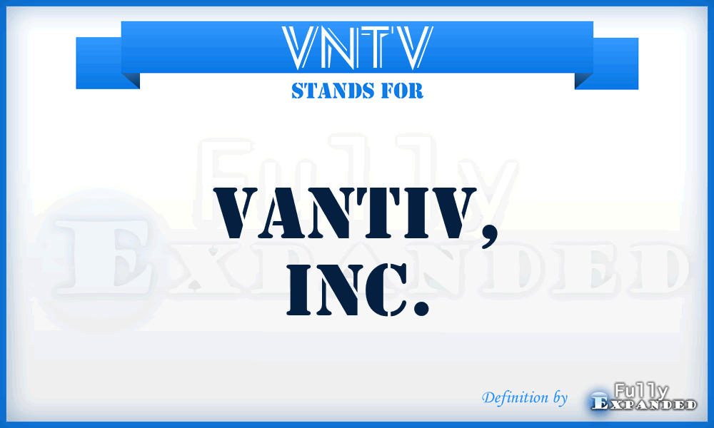 VNTV - Vantiv, Inc.