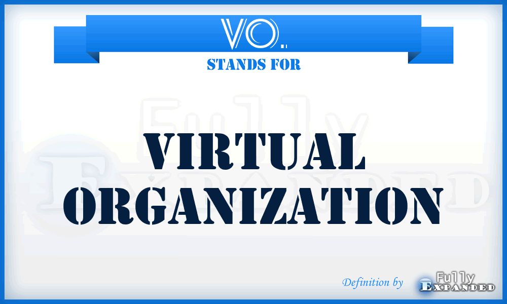 VO. - Virtual Organization