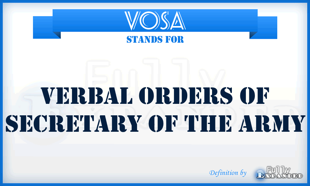 VOSA - verbal orders of Secretary of the Army