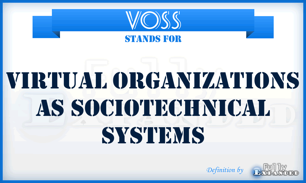VOSS - Virtual Organizations as Sociotechnical Systems