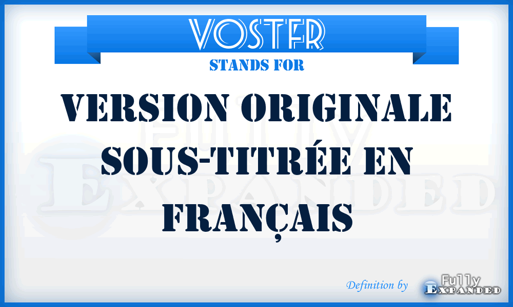 VOSTFR - Version Originale Sous-Titrée en FRançais
