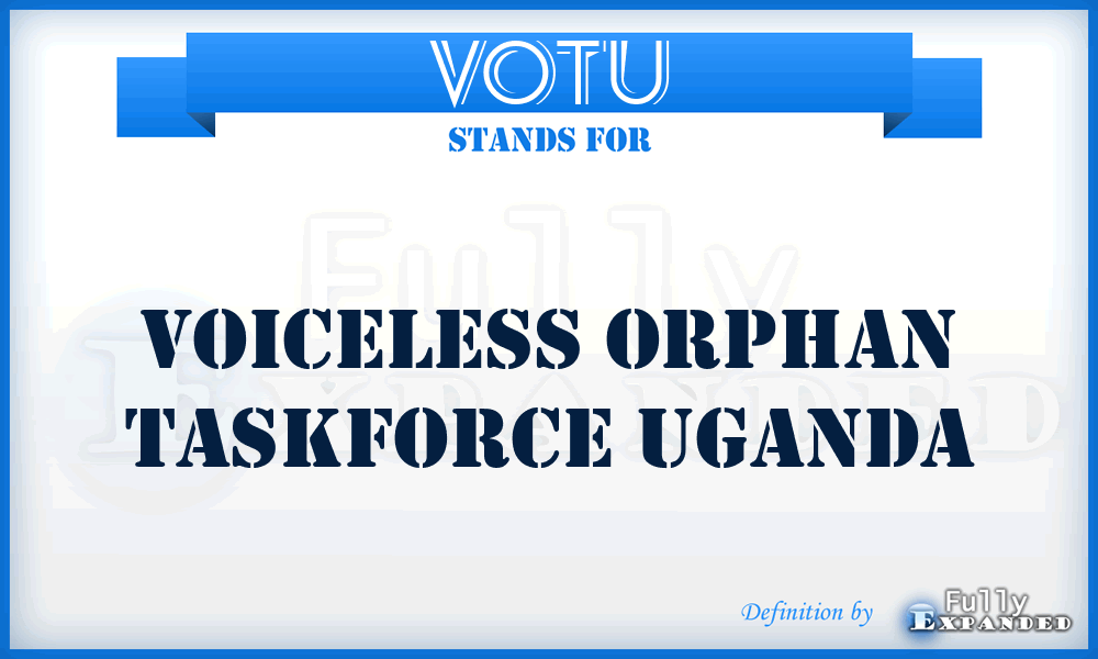 VOTU - Voiceless Orphan Taskforce Uganda