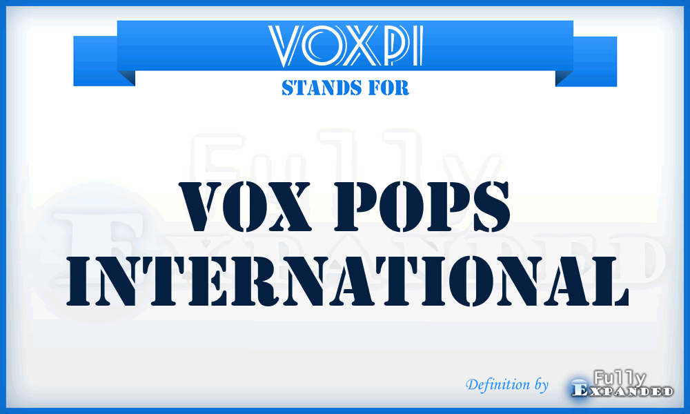 VOXPI - VOX Pops International