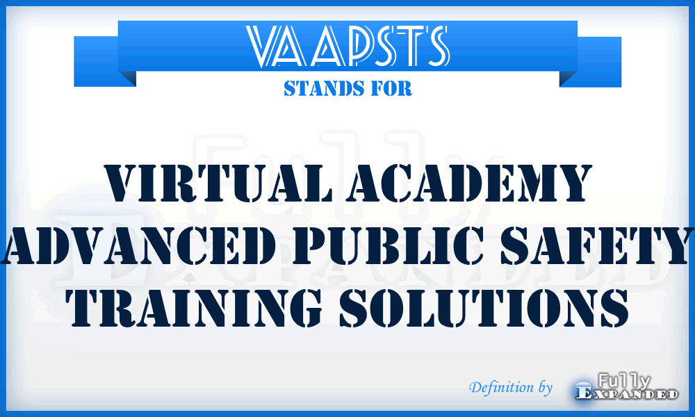VAAPSTS - Virtual Academy Advanced Public Safety Training Solutions