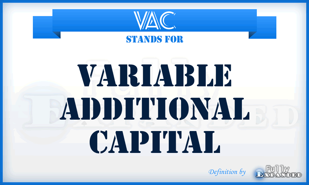 VAC - Variable Additional Capital