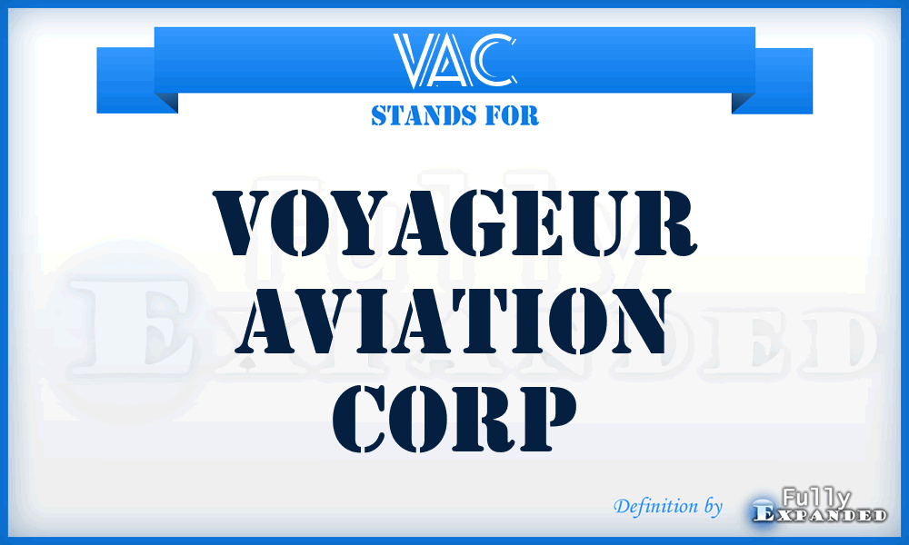 VAC - Voyageur Aviation Corp