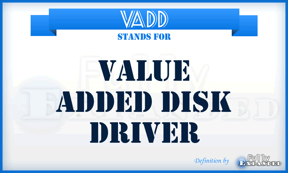 VADD - value added disk driver