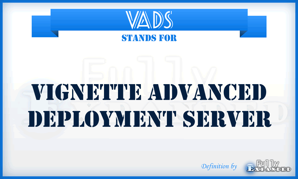 VADS - Vignette Advanced Deployment Server