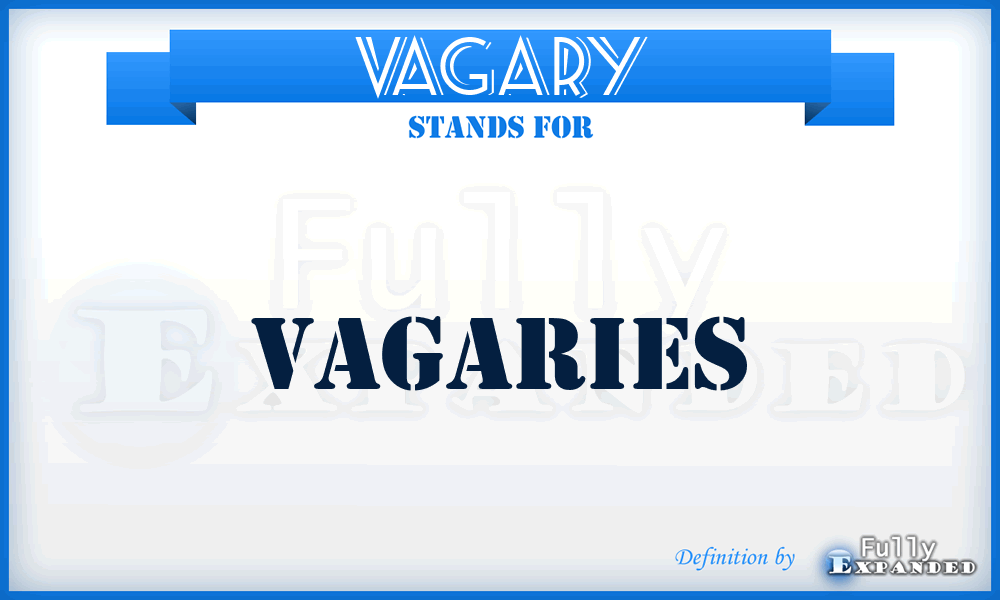 VAGARY - Vagaries