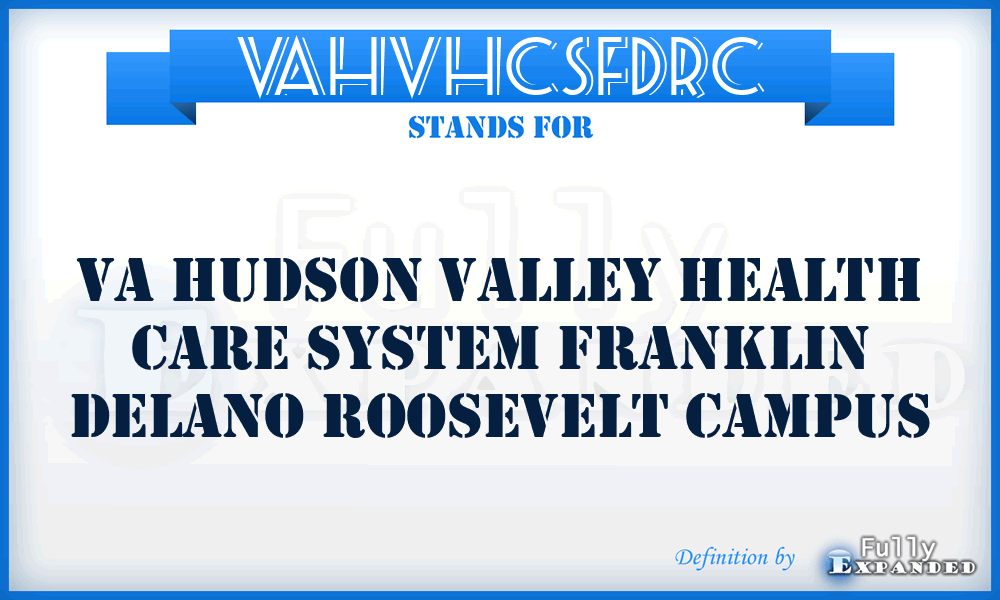 VAHVHCSFDRC - VA Hudson Valley Health Care System Franklin Delano Roosevelt Campus