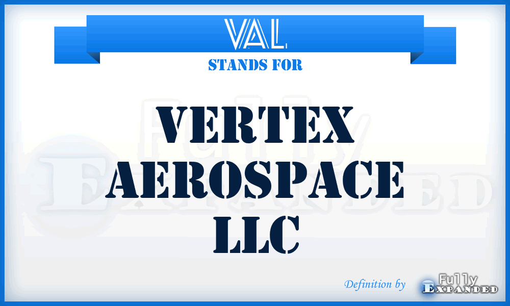 VAL - Vertex Aerospace LLC