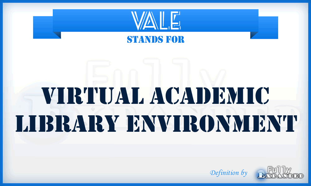 VALE - Virtual Academic Library Environment