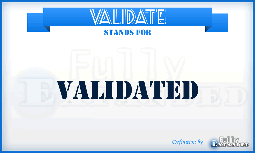 VALIDATE - Validated