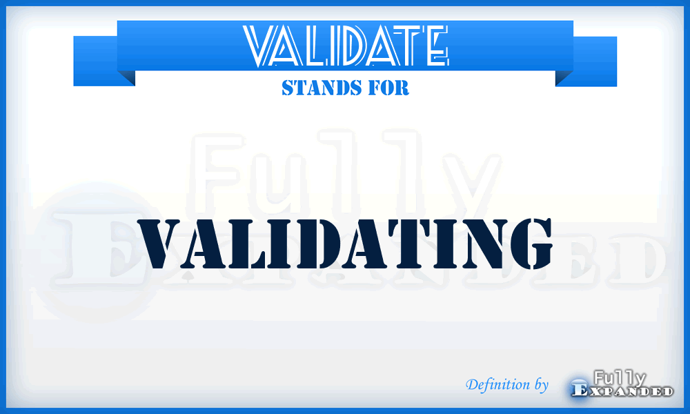 VALIDATE - Validating
