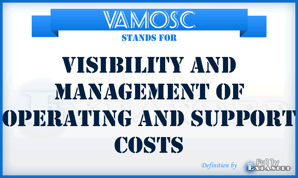 VAMOSC - visibility and management of operating and support costs