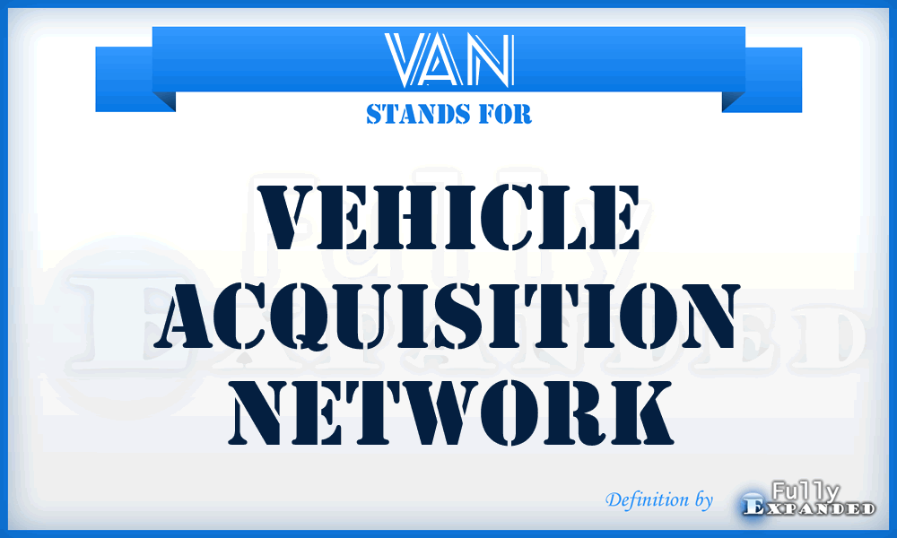 VAN - Vehicle Acquisition Network