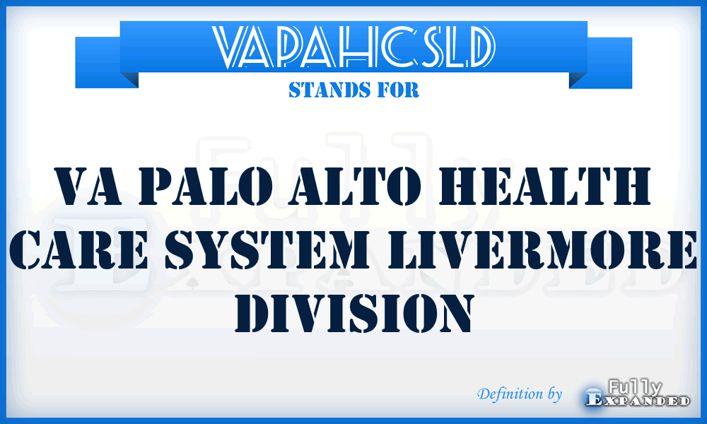 VAPAHCSLD - VA Palo Alto Health Care System Livermore Division