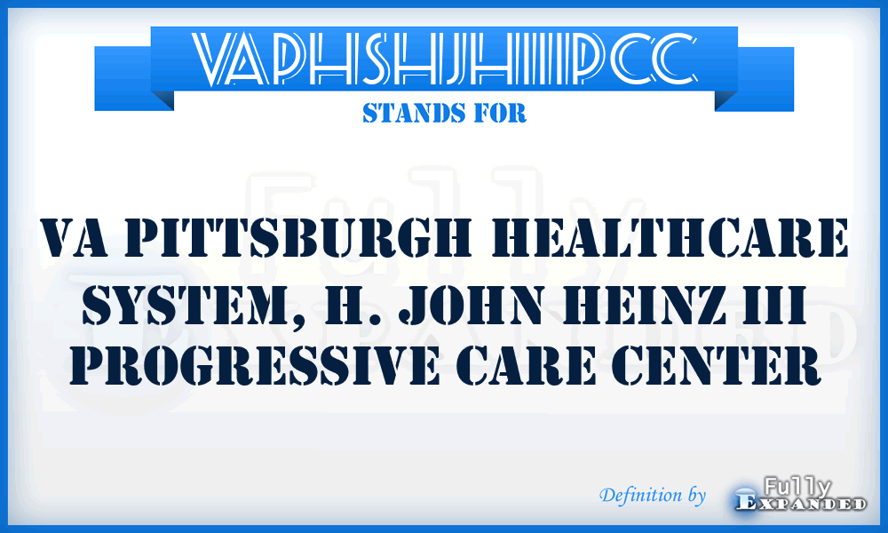 VAPHSHJHIIIPCC - VA Pittsburgh Healthcare System, H. John Heinz III Progressive Care Center