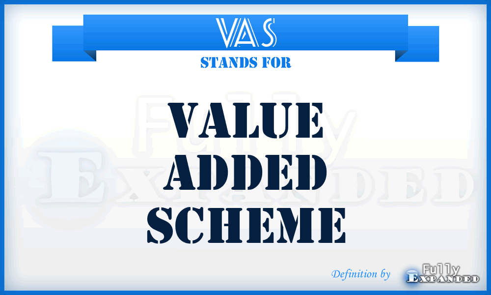 VAS - Value Added Scheme