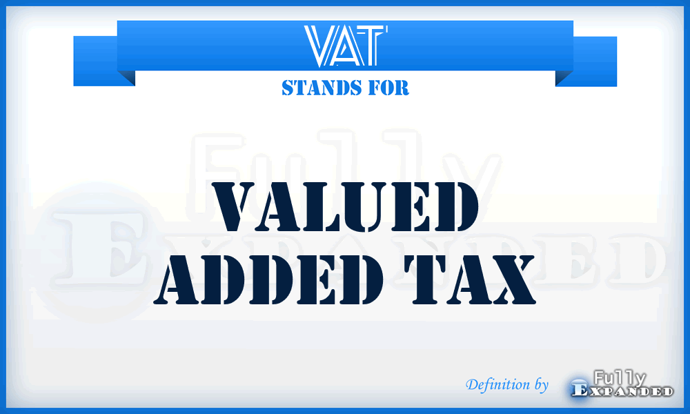 VAT - Valued Added Tax