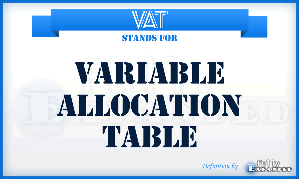 VAT - Variable Allocation Table