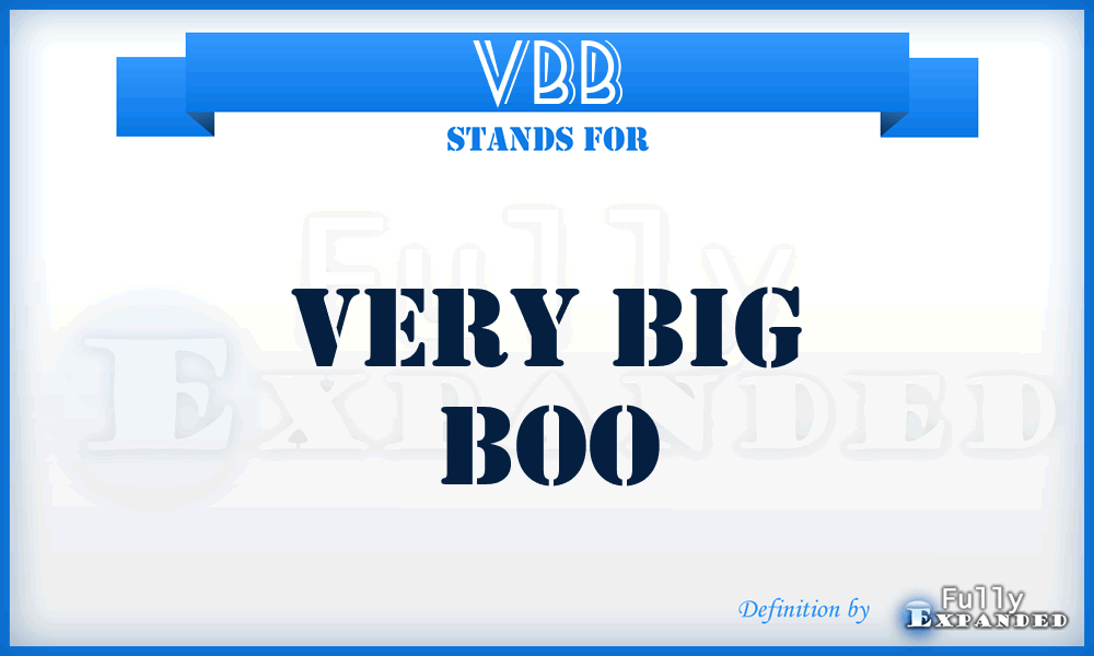 VBB - Very Big Boo