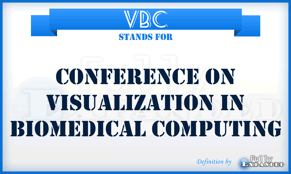 VBC - Conference on Visualization in Biomedical Computing