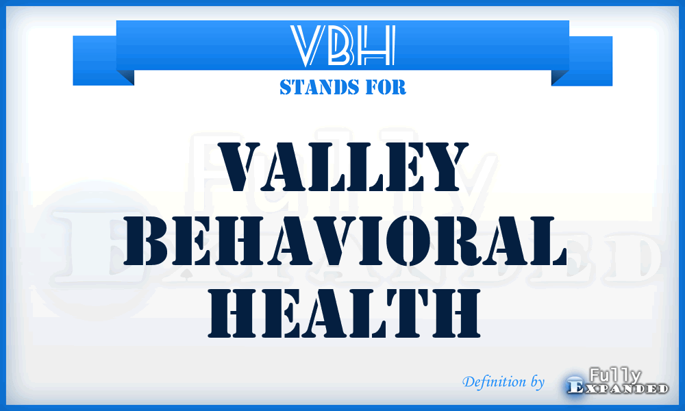 VBH - Valley Behavioral Health