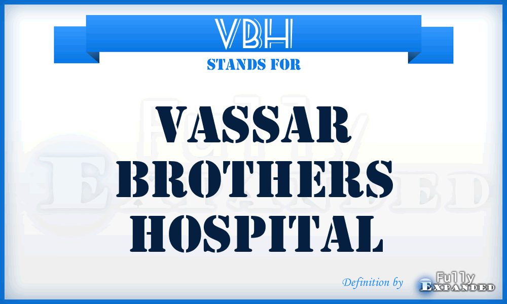 VBH - Vassar Brothers Hospital