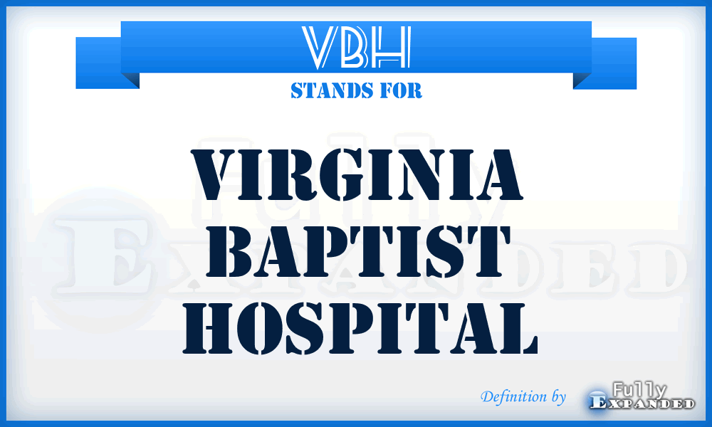 VBH - Virginia Baptist Hospital